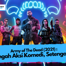 Army of The Dead (2021): Setengah Aksi Komedi, Setengah Jadi